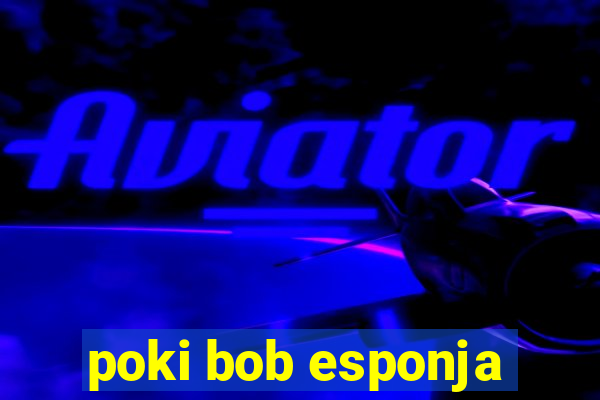 poki bob esponja